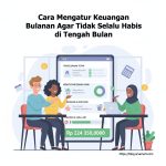 Cara Mengatur Keuangan Bulanan Agar Tidak Selalu Habis di Tengah Bulan