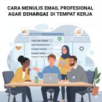 Cara Menulis Email Profesional agar Dihargai di Tempat Kerja