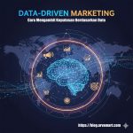 Data-Driven Marketing: Cara Mengambil Keputusan Berdasarkan Data