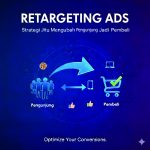 Retargeting Ads: Strategi Jitu Mengubah Pengunjung Jadi Pembeli