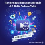Tips Membuat Hook yang Menarik di 3 Detik Pertama Video