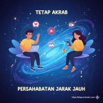 Trik Menjaga Persahabatan Jarak Jauh agar Tetap Akrab