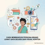 Cara Membangun Personal Brand lewat Gaya Bicara dan Visual Konten